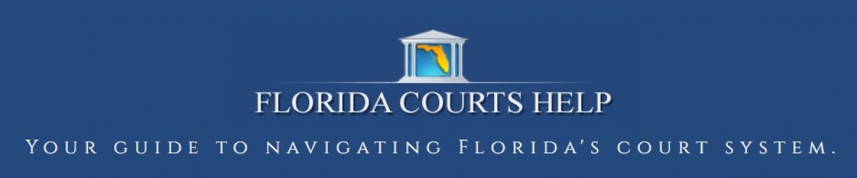 FL Courts Help - Your guide to navigating Florida's Court System