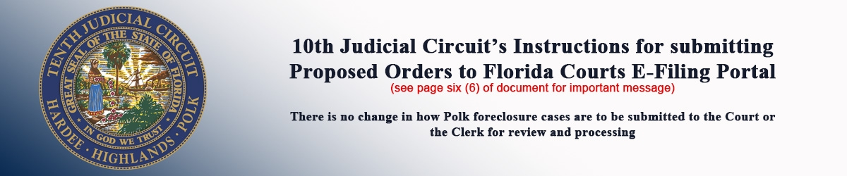10th Judicial Circuit’s Instructions for submitting Proposed Orders to Florida Courts E-Filing Portal